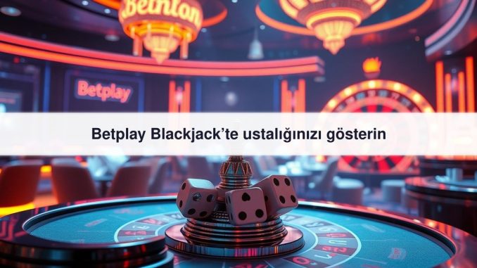 Betplay Blackjack’te