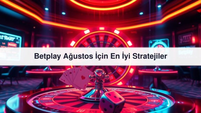 Betplay Ağustos
